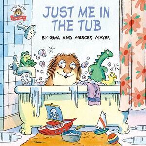 Just Me in the Tub -- Mercer Mayer